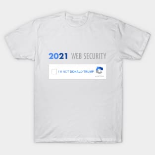 2021 reCaptcha "I'm Not Donald Trump" T-Shirt
